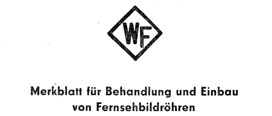 1960 - Merkblatt für die Behandlung und Einbau von Fernsehbildröhren