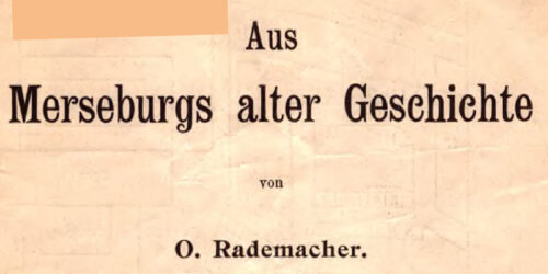 1909 - Aus Merseburgs alter Geschichte: Rademacher - Die Domfreiheit / Der große Brand von 1662