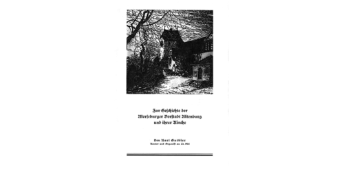 1938 - Zur Geschichte der Merseburger Vorstadt Altenburg und ihrer Kirche