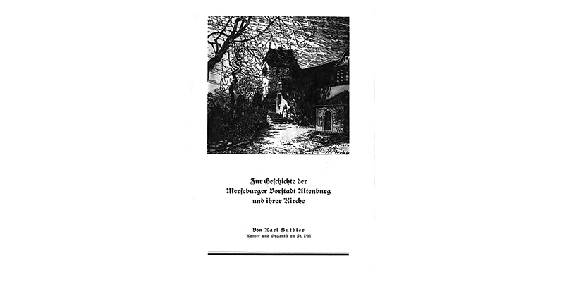 1938 - Zur Geschichte der Merseburger Vorstadt Altenburg und ihrer Kirche