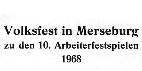 1968 - Volksfest in Merseburg zu den 10 Arbeiterfestspielen